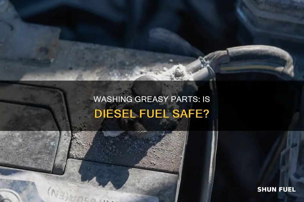 is it safe to wash greasy parts with diesel fuel