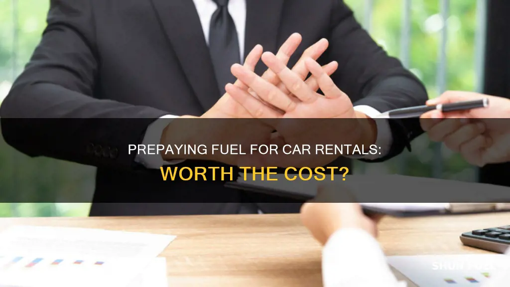 is it worth to prepay fuel car rental