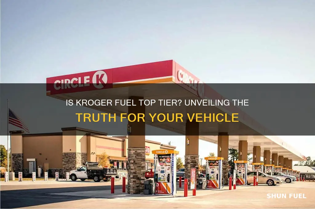 is kroger fuel top tier