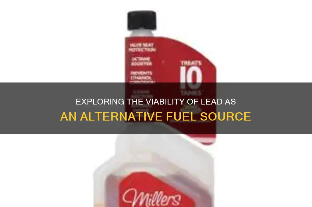 is lead a fuel source