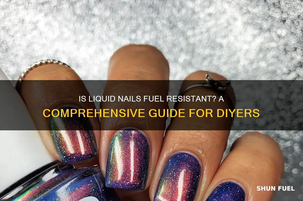 is liquid nails fuel resistant