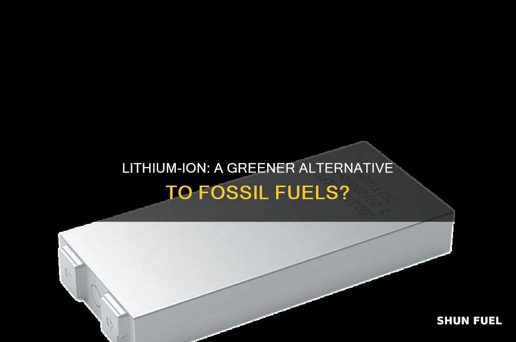 is lithium ion better than fossil fuels
