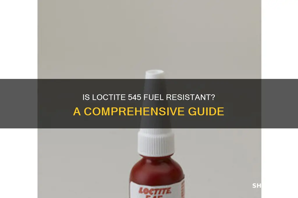 is loctite 545 fuel resistant