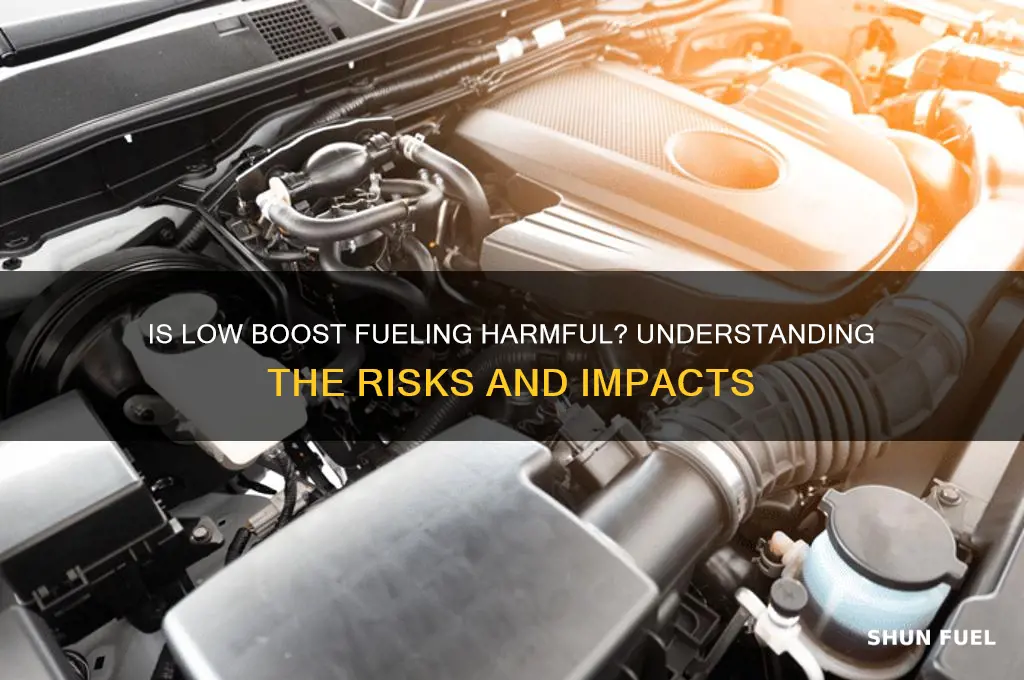 is low boost fueling bad