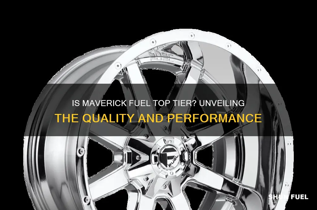 is maverick fuel top tier