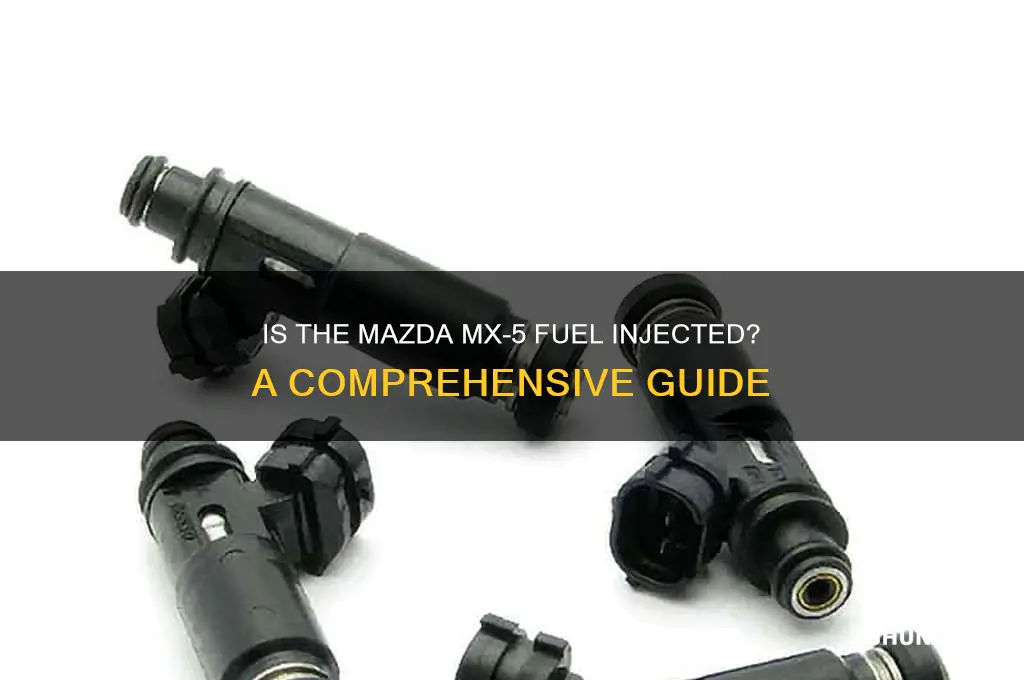 is mx 5 fuel injected