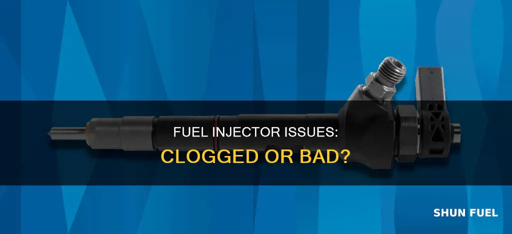 is my fuel injector clogged or bad