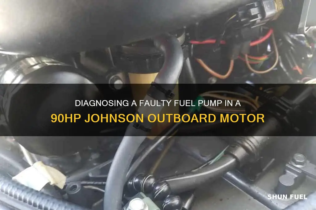 is my fuel pump bad 90hp johnson outboard