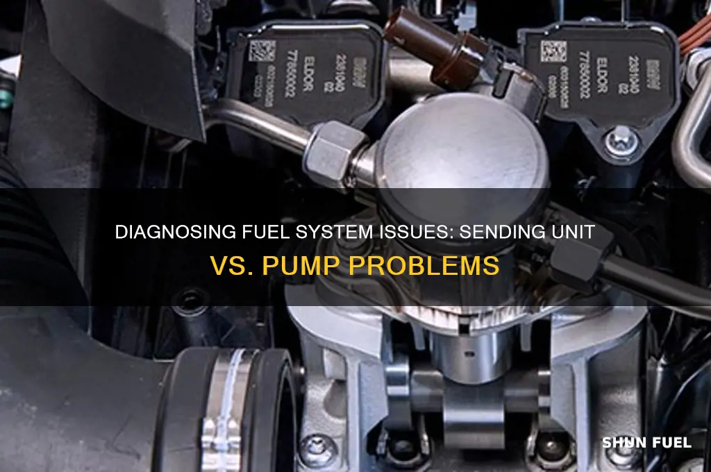 is my fuel sending unit or fuel pump bad