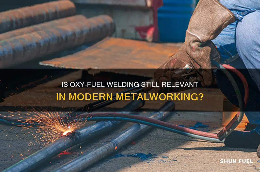 is oxy fuel welding obsolete
