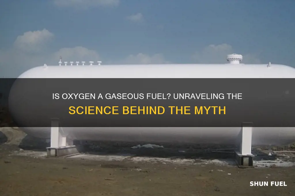 is oxygen a gaseous fuel