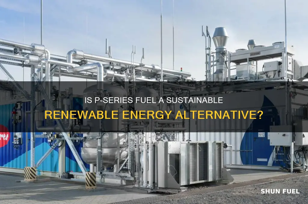 is p series fuel renewable