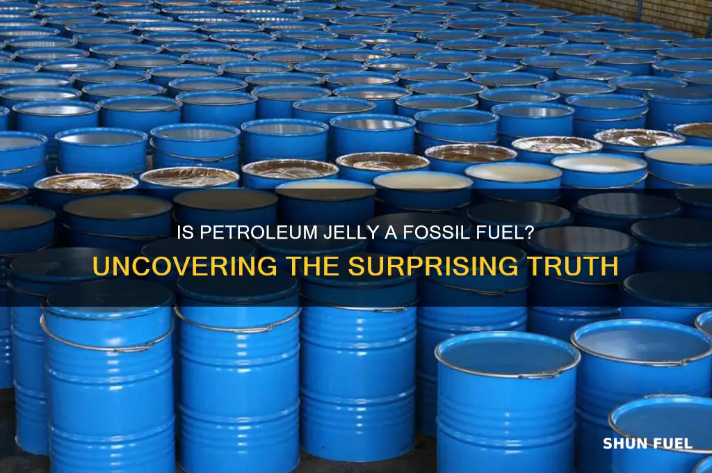 is petroleum jelly a fossil fuel