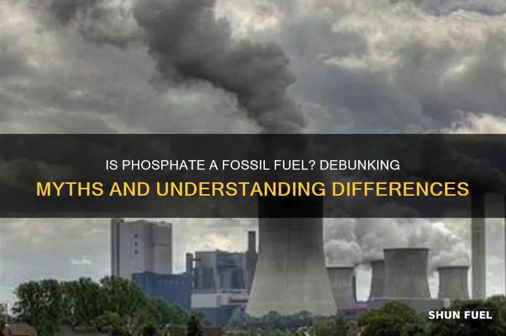 is phosphate a fossil fuel