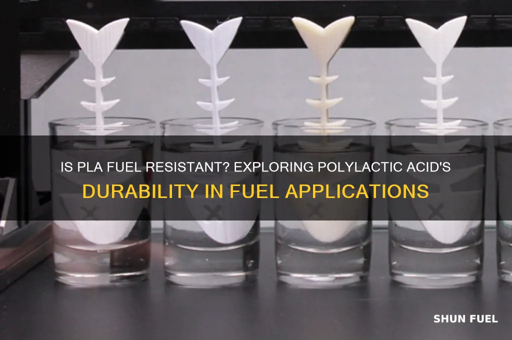 is pla fuel resistant