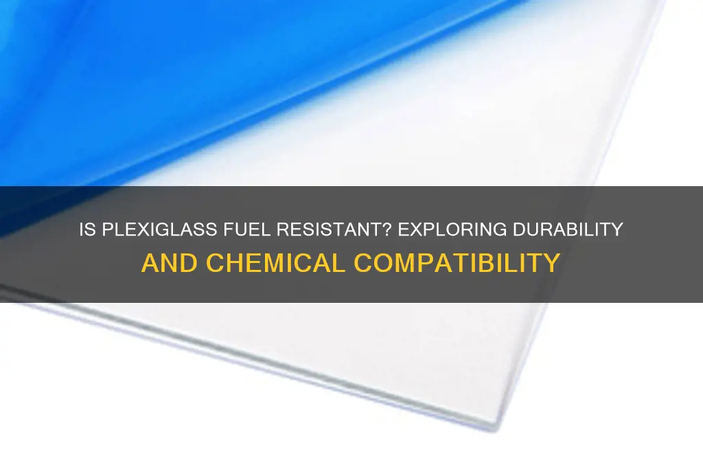 is plexiglass fuel resistant