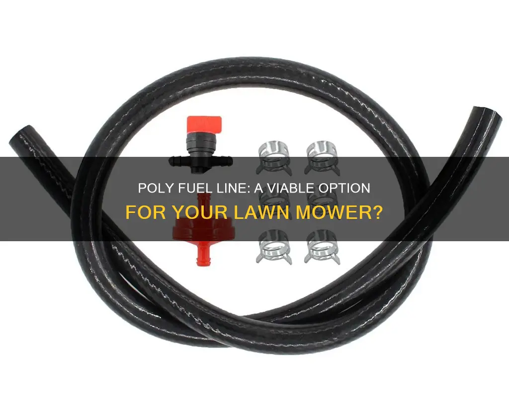 is poly fuel line ok on lawn mower