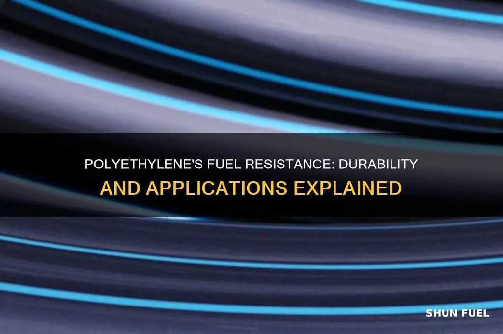 is polyethylene fuel resistant