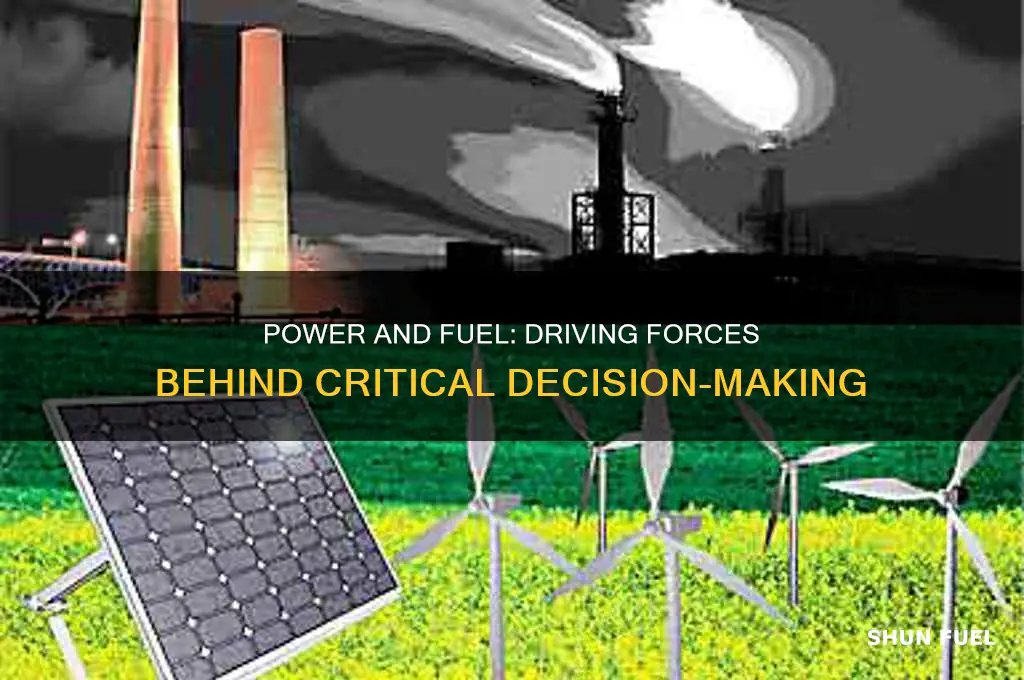 is power and the fuel used to make key decisions