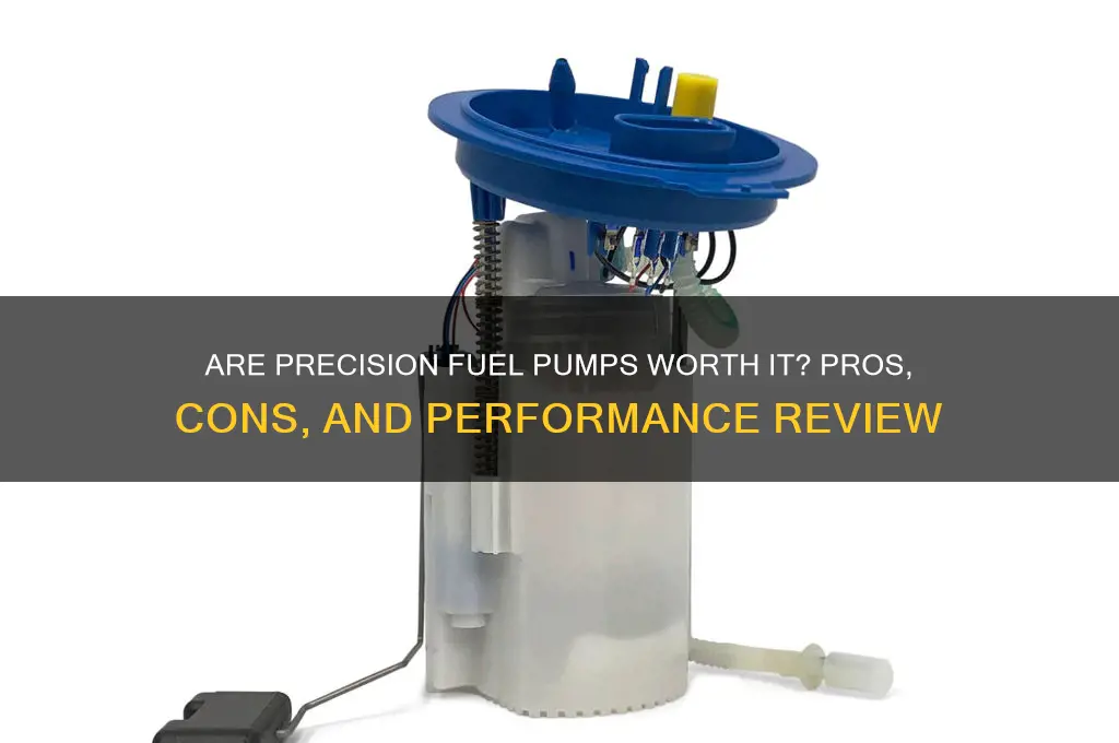 is precision fuel pumps good