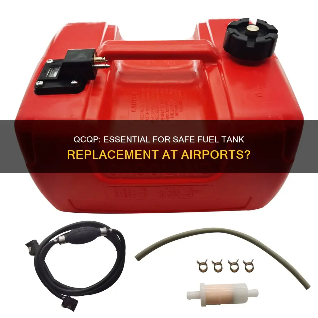 is qcqp required for fuel tank replacement at airports