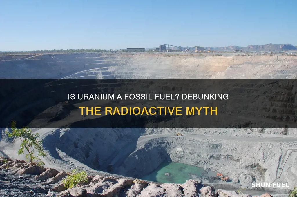 is radioactive uranium a fossil fuel