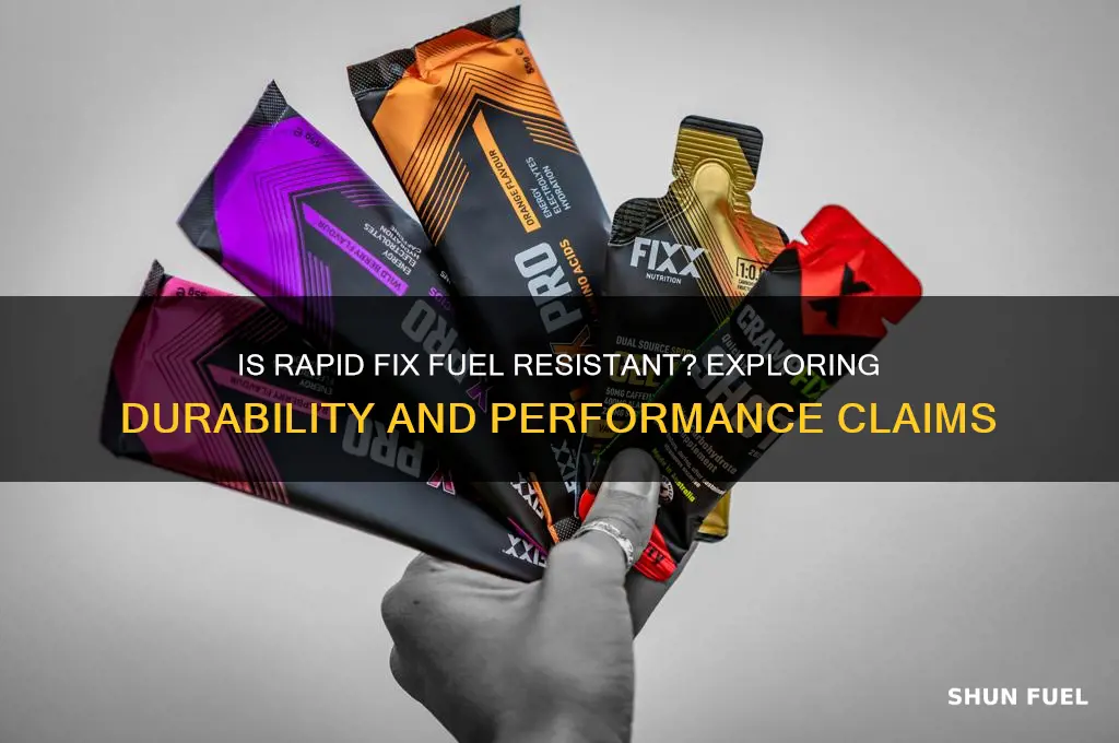 is rapid fix fuel resistant