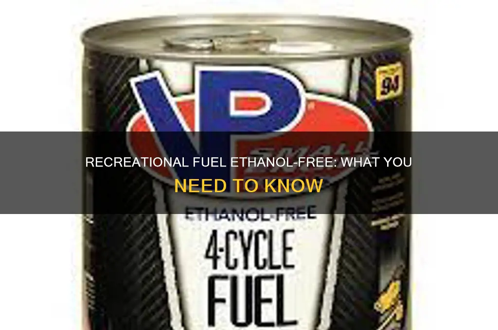 is recreational fuel ethanol free