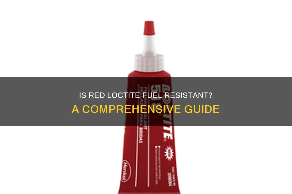 is red loctite fuel resistant