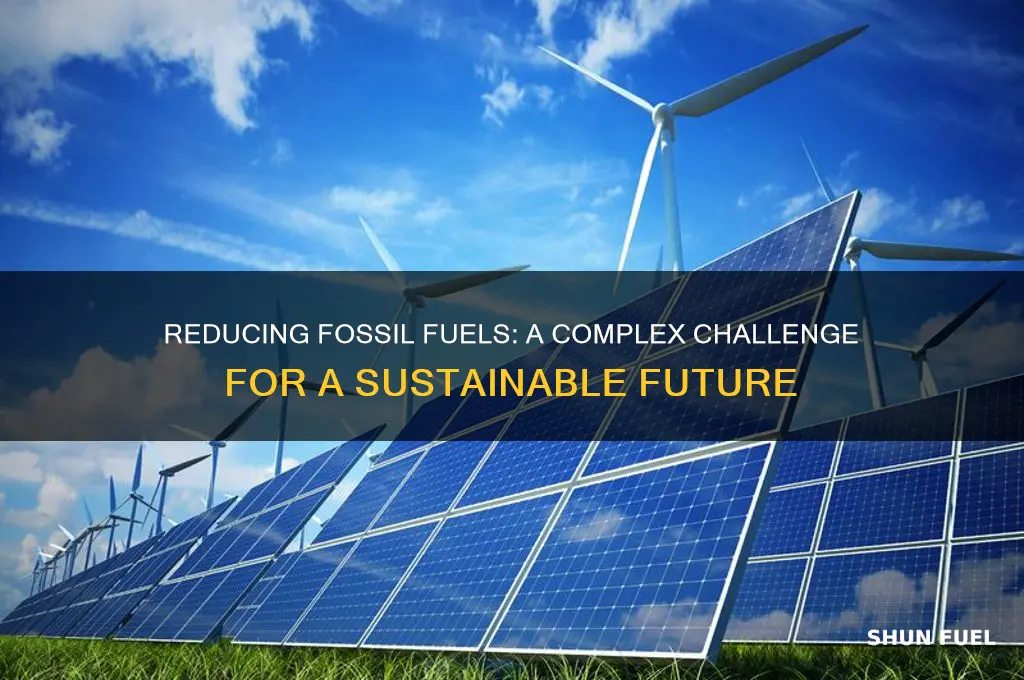 is reducing fossil fuel a challenge