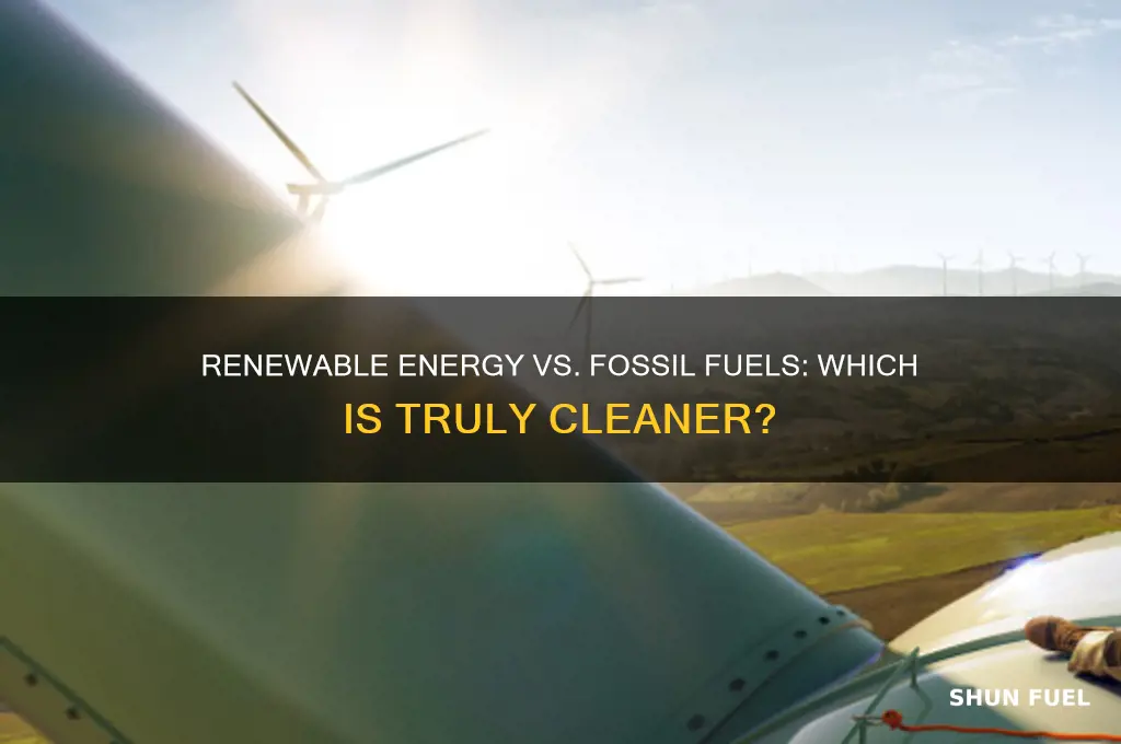 is renewable energy cleaner than fossil fuels