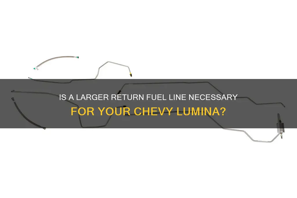 is return fuel line bigger chevy lumina