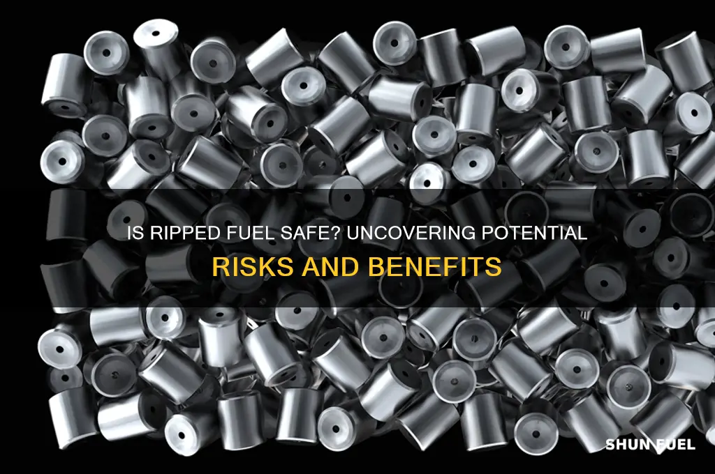 is ripped fuel safe