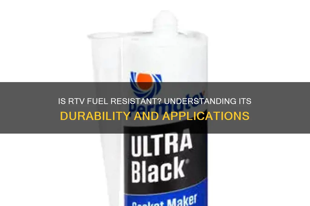 is rtv fuel resistant