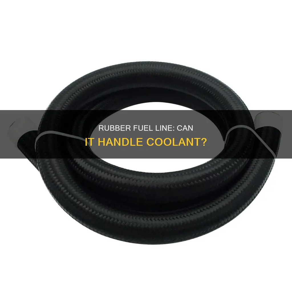 is rubber fuel line rated for coolant