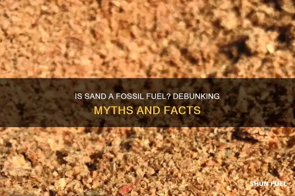 is sand a fossil fuel