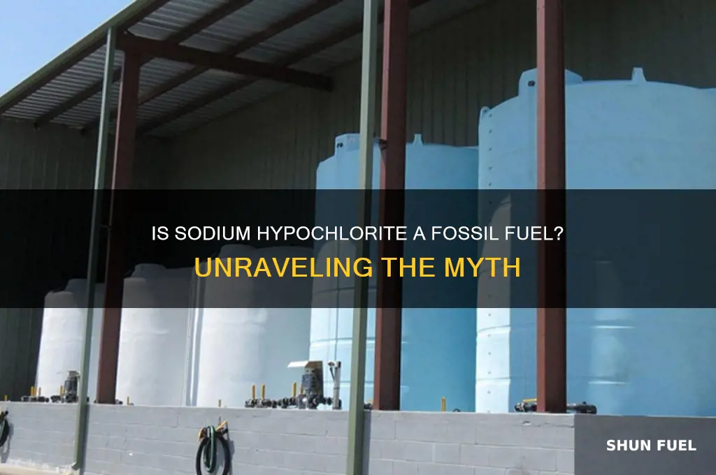 is sodium hypochlorite a fossil fuel