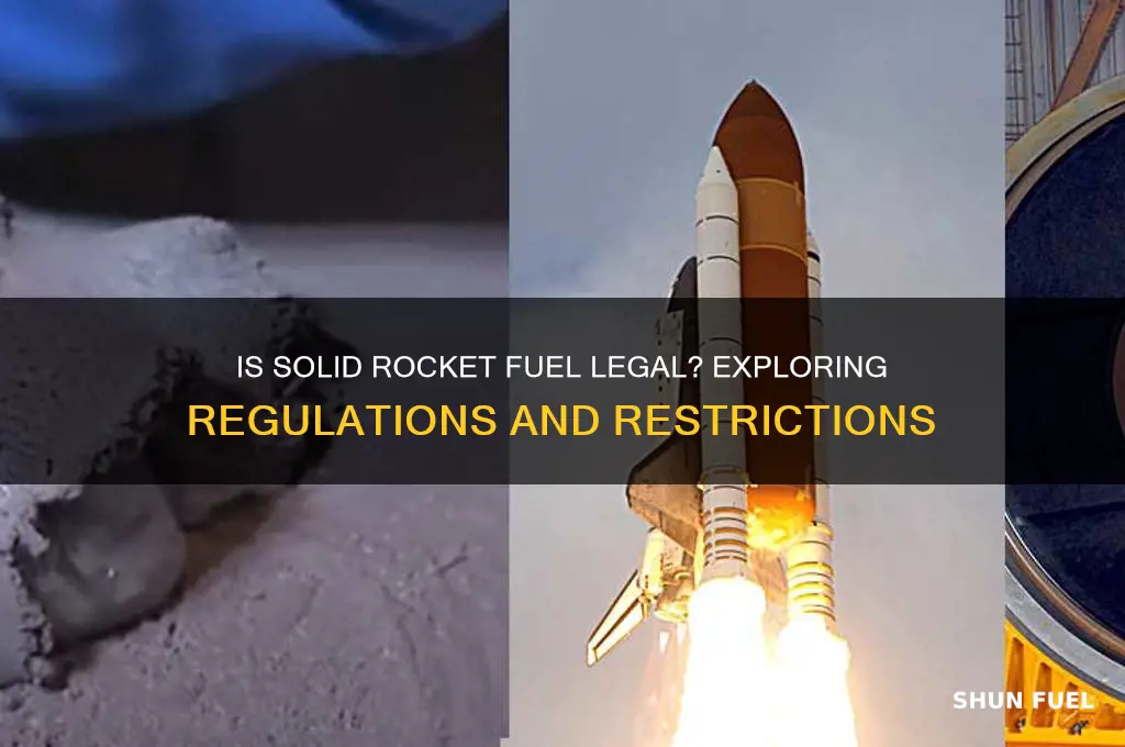 is solid rocket fuel legal
