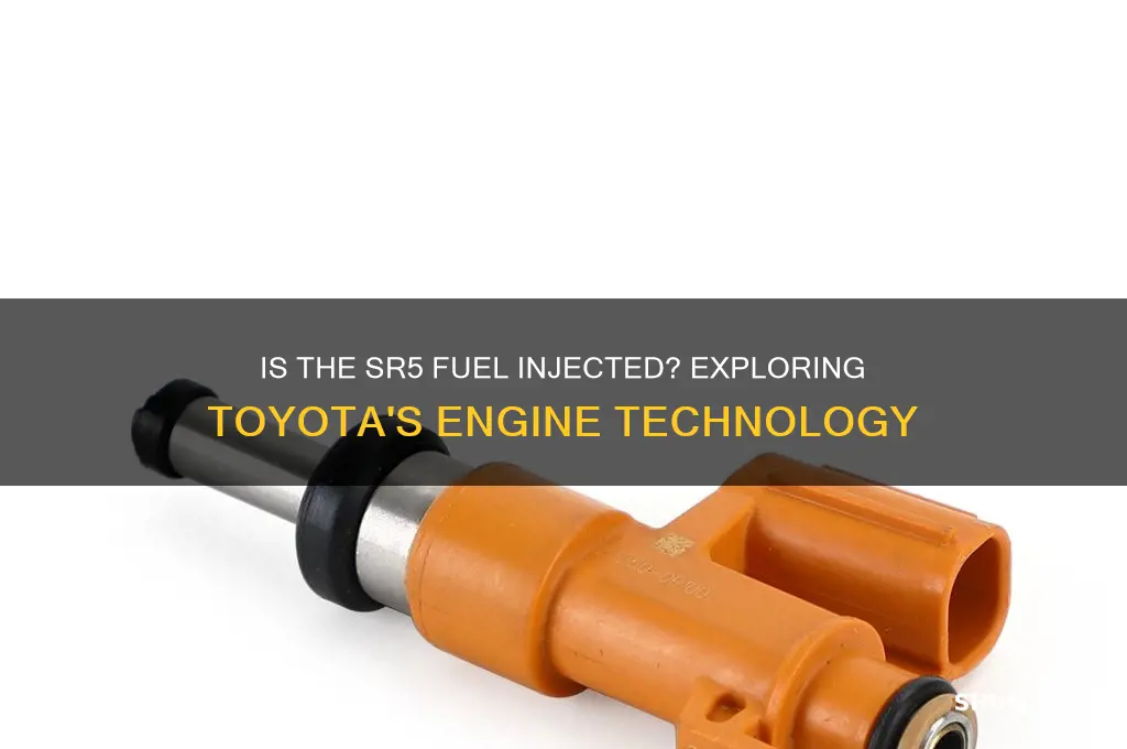 is sr5 fuel injected