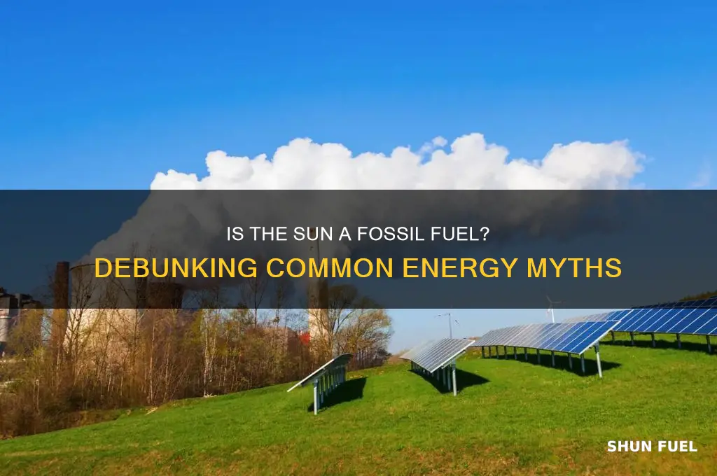 is sun a fossil fuel
