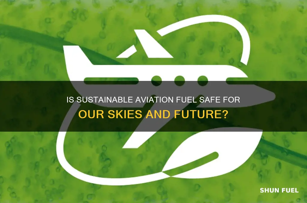 is sustainable aviation fuel safe