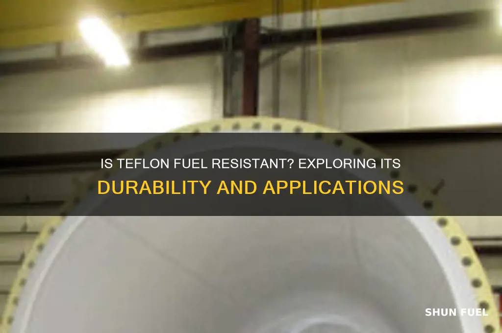 is teflon fuel resistant