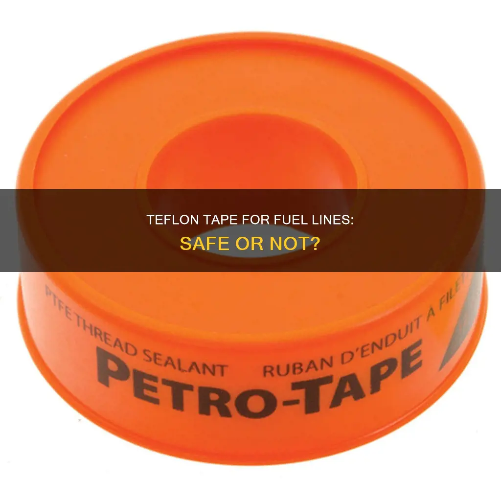 is teflon tape ok for fuel lines