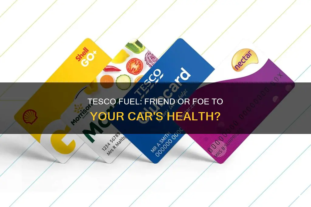 is tesco fuel bad for your car