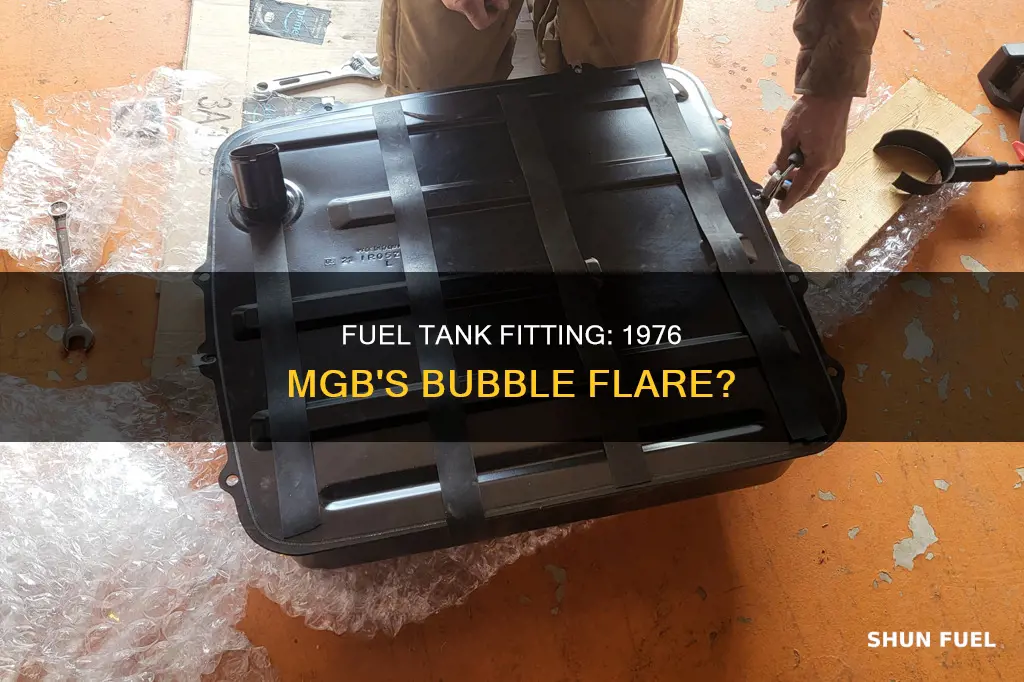 is the 1976 mgb fuel tank fitting a bubble flare