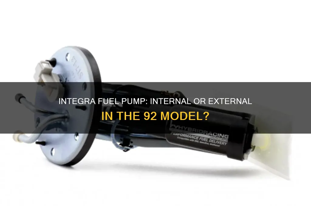 is the 92 integra internal or external fuel pump
