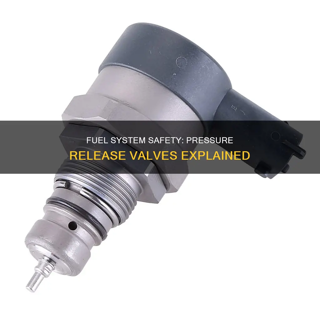 is the a pressure release valve in a fuel system