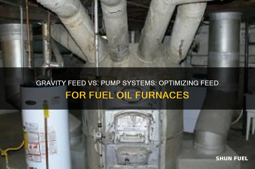 is the feed to fuel oil furnace pump gravity feed