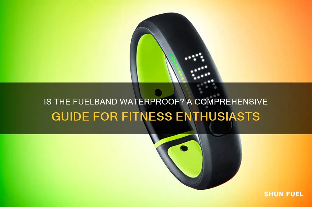 is the fuel band waterproof