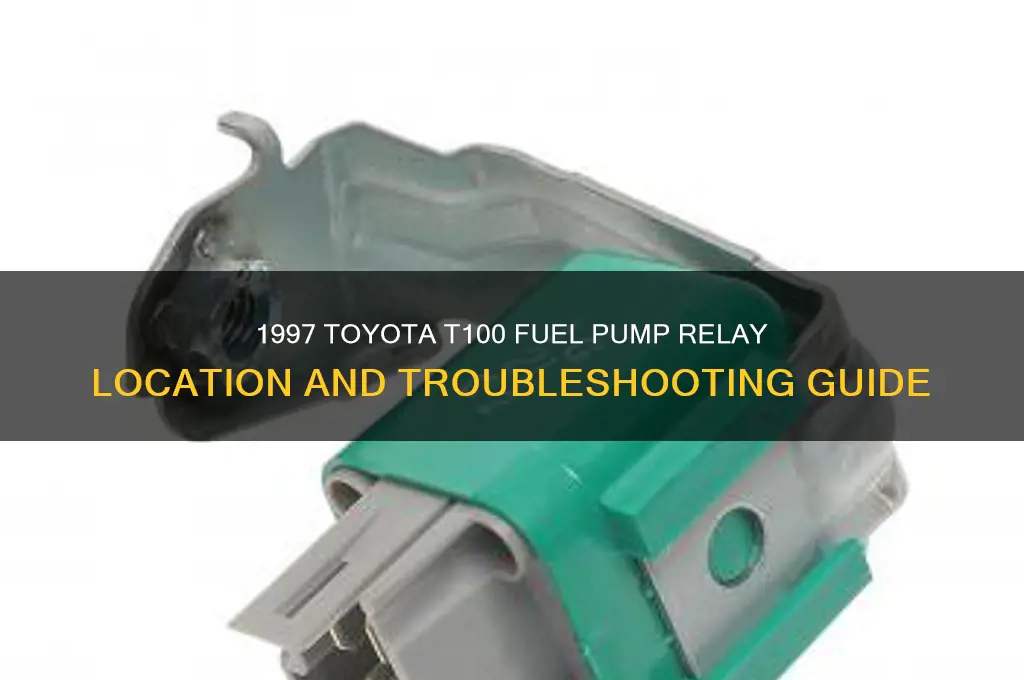 is the fuel pump relay on 1997 toyota t100